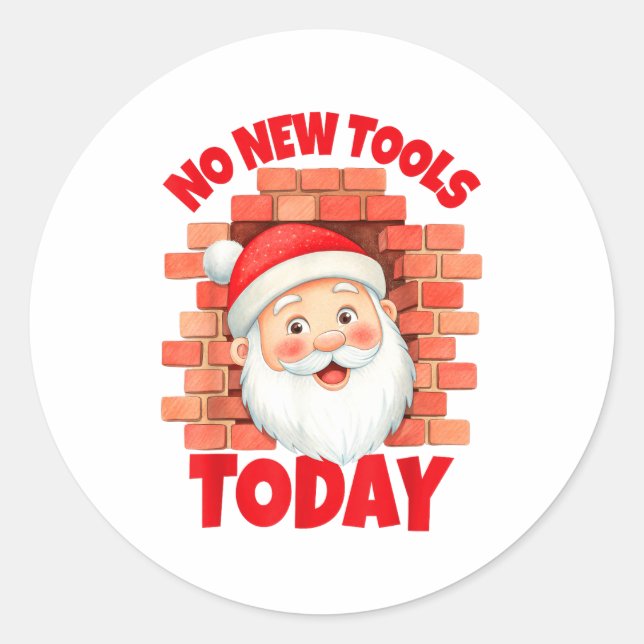 Sticker Rond No New Tools Today Funny  (Devant)