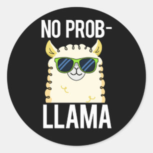 Sticker Rond No-Prob-Llama Drôle Cool Llama Pun Dark BG
