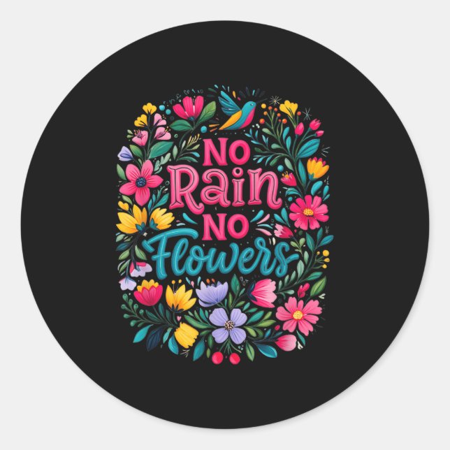 Sticker Rond No Rain No Flowers Motivational Saying Wildflowers (Devant)