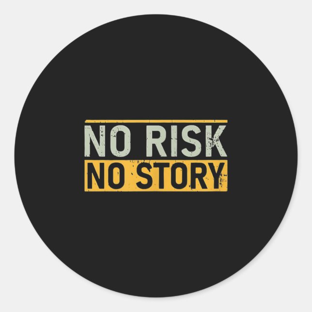 Sticker Rond No Risk No Story. Motivation Quotes Clothing  (Devant)