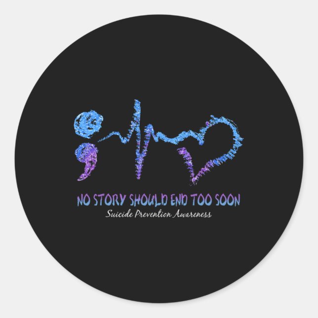Sticker Rond No Story Should End Too Soon Suicide Prevention (Devant)