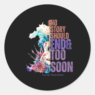 Sticker Rond No Story Should End Too Soon Suicide Prevention