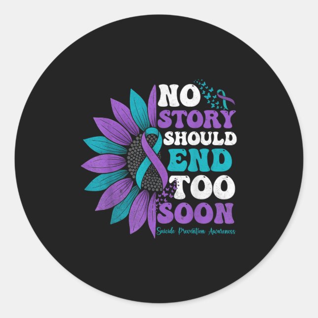 Sticker Rond No Story Should End Too Soon Suicide Prevention Aw (Devant)