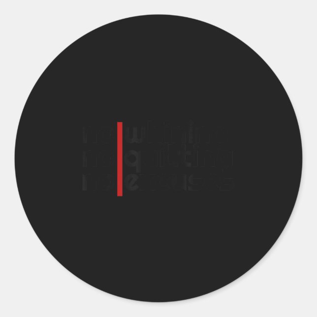 Sticker Rond No Whining, No Quitting No Excuses Shirt  (Devant)