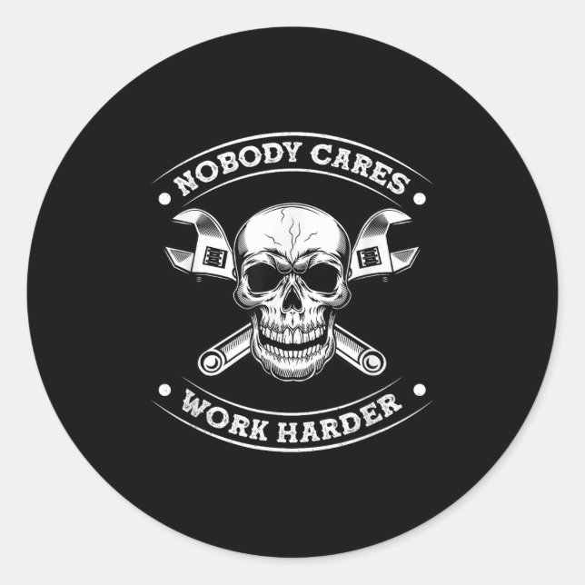 Sticker Rond Nobody Cares Work Entrepreneur Harder Motivation J (Devant)