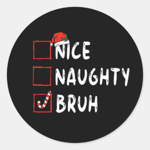 Sticker Rond Noël belle naughty bruh drôle liste de Noël femmes