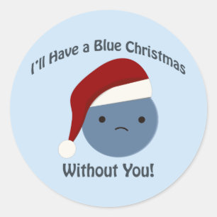 Sticker Rond Noël bleu sans toi !