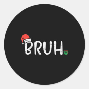 Sticker Rond Noël Bruh Funny Noël Mème Hommes Garçons Femmes