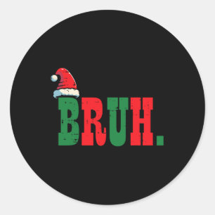 Sticker Rond Noël Bruh Noël Noël Noël Noël Noël Noël Noël Noël 