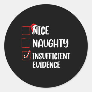 Sticker Rond Noël drôle Nice Naughty Preuve insuffisante