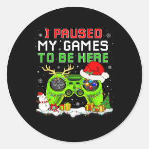 Sticker Rond Noël J'Ai Suspendu Mon Jeu Pour Être Ici Amusant G