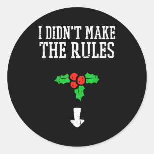Sticker Rond Noël Je N'ai Pas Fait Règles Gui Drôle Xmas 