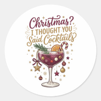 Sticker Rond Noël Je pensais que vous aviez dit Cocktails Drôle