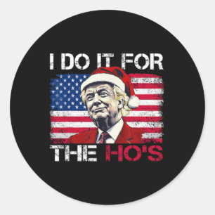 Sticker Rond Noël Père Noël Je Le Fais Pour Le Hos Trump Xm