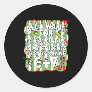 Sticker Rond Noël Tout Ce Que Je Veux C'est Que Les Étudiants A