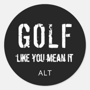 Sticker Rond Noir Blanc Golf Comme Vous Voulez Dire Il Cite Mon