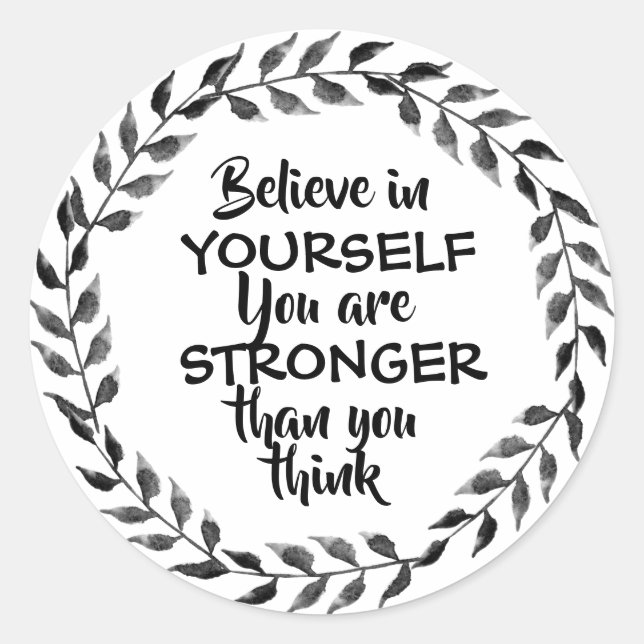 Sticker Rond Noir et blanc Croyez en vous motivations (Devant)