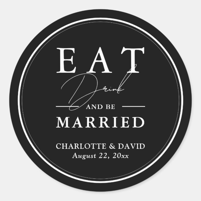 Sticker Rond Noir et blanc Manger Boire et être marié Mariage (Devant)