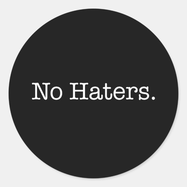Sticker Rond Noir Et Blanc Sans Haine Citer Modèle (Devant)