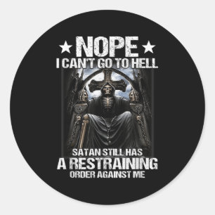 Sticker Rond Non je ne peux pas aller en enfer Satan a encore d