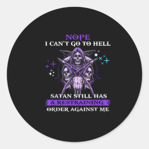 Sticker Rond Non je ne peux pas aller en enfer Satan a toujours