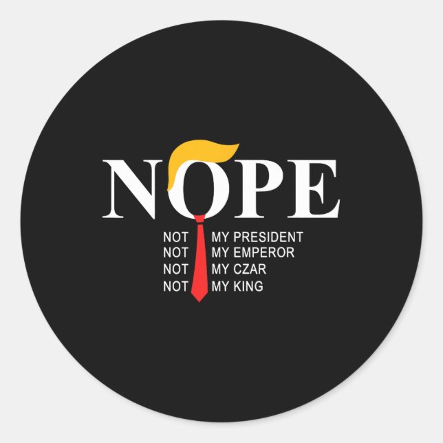 Sticker Rond Non pas mon président King Funny Trump (Devant)
