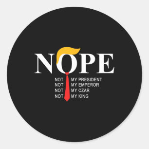 Sticker Rond Non pas mon président King Funny Trump
