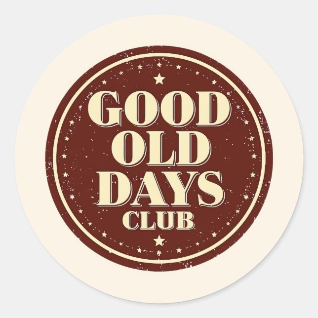 Sticker Rond Nostalgic 70s Good Old Days Club Quote (Devant)