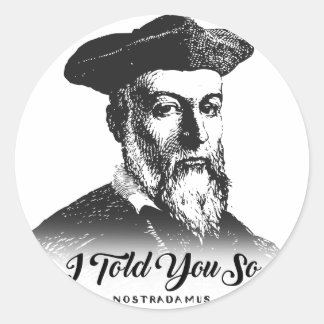 Sticker Rond Nostradamus : Je Vous L'Ai Dit