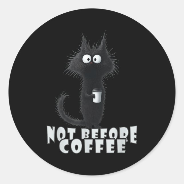 Sticker Rond Not Before Coffee-tee Design – Funny Morning Cat A (Devant)
