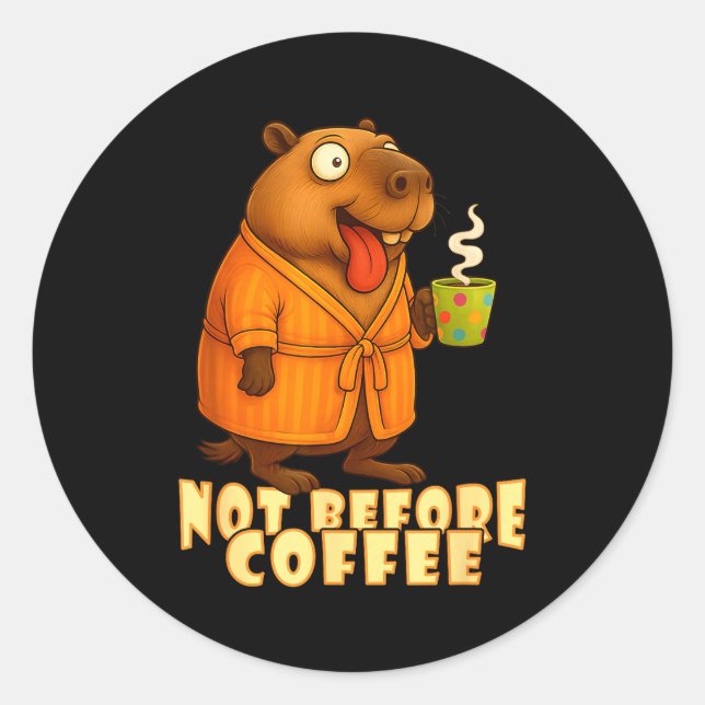 Sticker Rond Not Before Coffee-tee – Funny Morning Capybara And (Devant)
