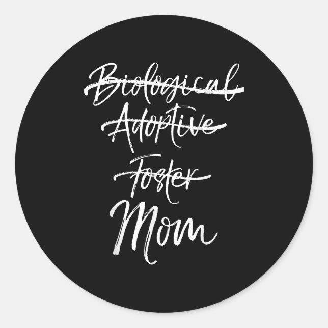 Sticker Rond Not Biological Adoptive Foster Just Mom Shirt Mark (Devant)