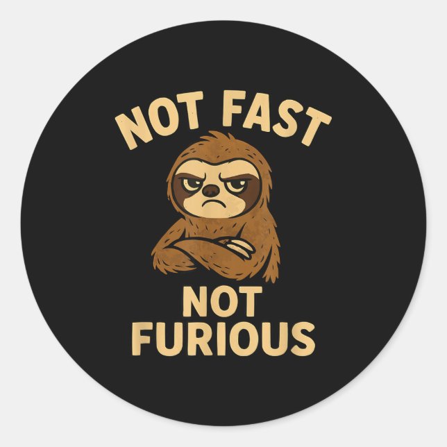 Sticker Rond Not Fast Not Furious, Funny Sltoh  (Devant)