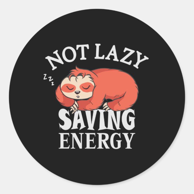Sticker Rond Not lazy Saving Energy (Devant)