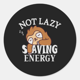 Sticker Rond Not lazy Saving Energy