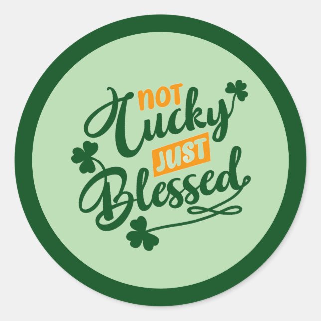 Sticker Rond Not Lucky Just Blessed – Shamrock Design (Devant)