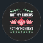 Sticker Rond Not My Circus Not My Monkeys<br><div class="desc">Something doesn't concern you? Then it is not your circus and therefore not your monkeys. So you don't care and you don't care. You'll stay out of it. Such a monkey circus.</div>