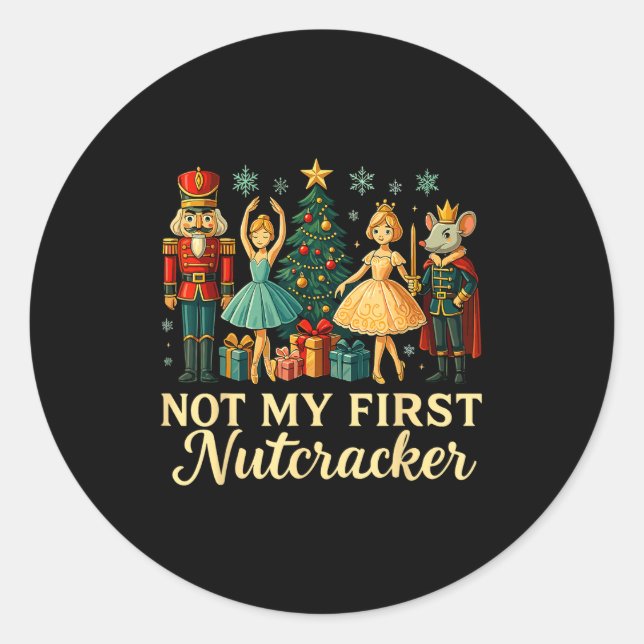 Sticker Rond Not My First Nutcracker Sugar Plum Costume, Christ (Devant)