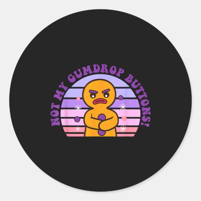 Sticker Rond Not My Gumdrop Buttons Funny Design  (Devant)