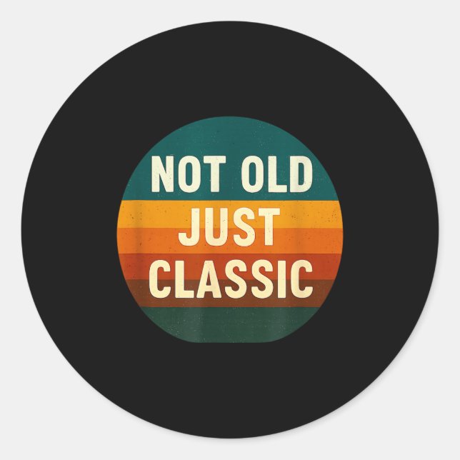 Sticker Rond Not Old Just Clic Funny Quote Tee Birthday  (Devant)