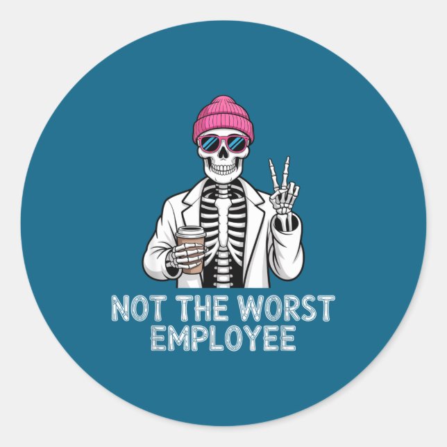 Sticker Rond Not Worst Employee Worker Istant Jokes Office Humo (Devant)