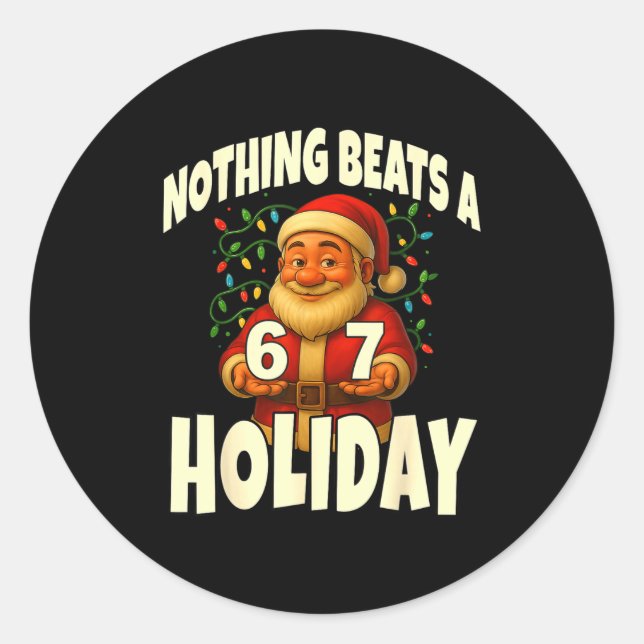 Sticker Rond Nothing Beats A 6 7 Holiday 67 Ugly Christmas Funn (Devant)