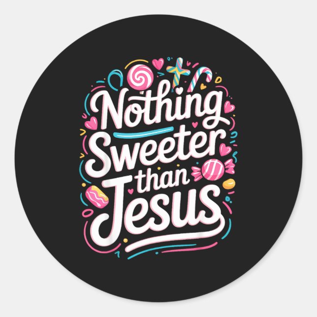 Sticker Rond Nothing Sweeter Than Jesus  (Devant)
