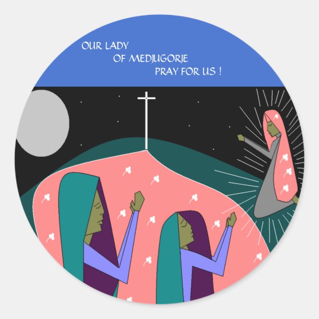 STICKER ROND NOTRE DAME DE MEDJUGORJE PRIE POUR NOUS ! (Devant)