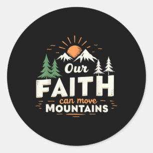Sticker Rond Notre foi peut déplacer des montagnes Verset de la