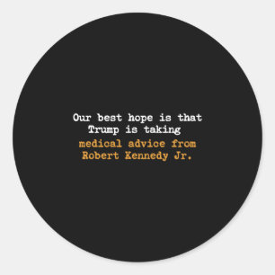 Sticker Rond Notre meilleur espoir est que Trump suit les conse