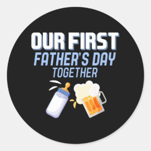 Sticker Rond Notre Première Fête des pères Ensemble Bière Et La