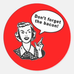 Sticker Rond N'oubliez pas le lard ! Conception de lard