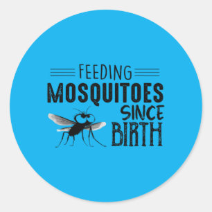 Sticker Rond Nourrir les moustiques depuis la naissance
