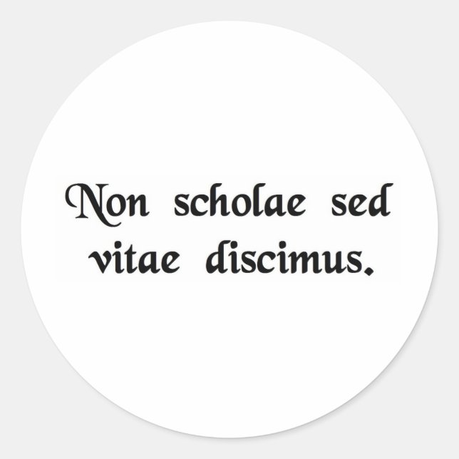 Sticker Rond Nous apprenons pas pour l'école, mais pendant la (Devant)